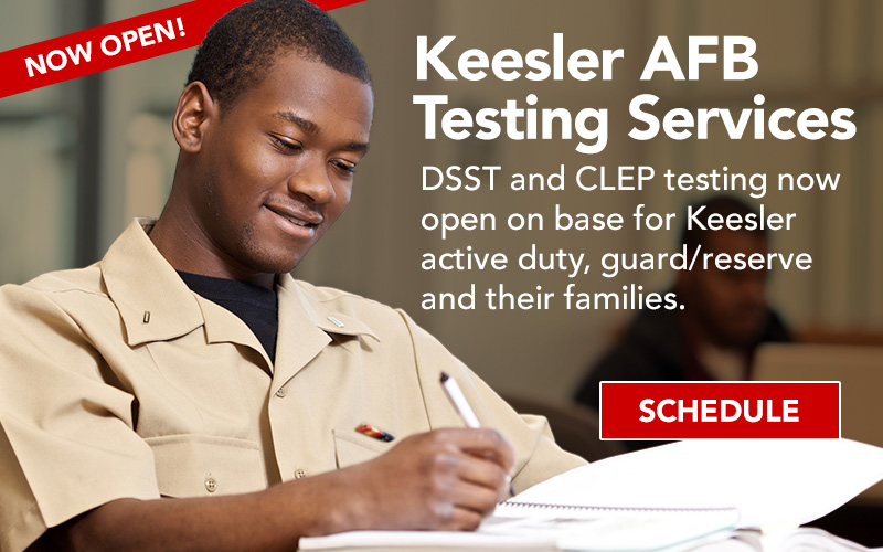 Image of a man taking a test with text 'Keesler AFB Testing Services. DSST and CLEP testing now open on base for Keesler active duty, guard/reserve and their families. Click to schedule.